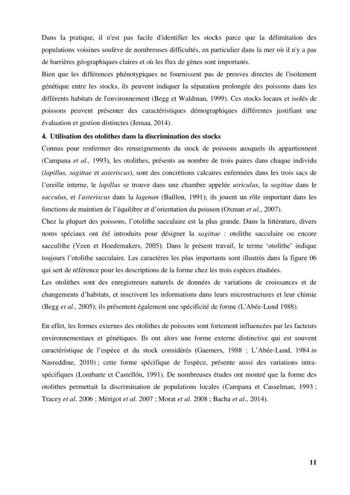 Discrimination des populations de trois espèces de petits pélagiques des côtes algériennes : Engraulis encrasicolus (Linnaeus, 1758), Sardina pilchardus (Walbaum, 1792) et Boops boops (Linnaeus, 1758) par analyse de forme des otolithes.: