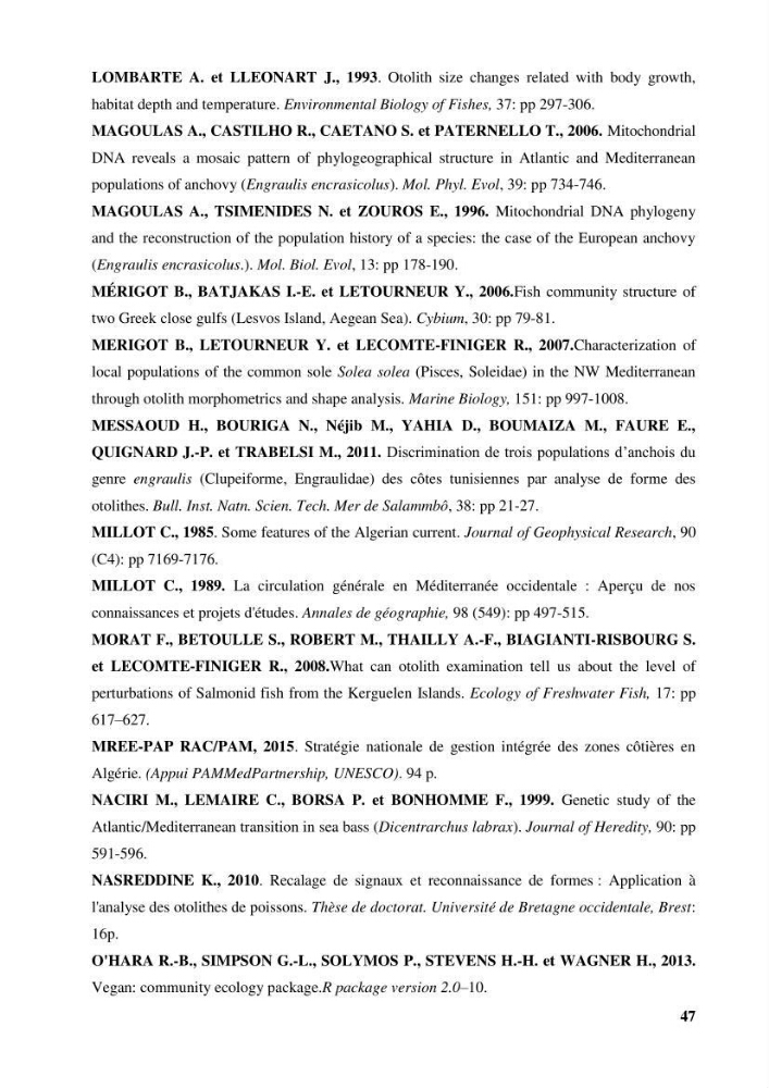 Discrimination des populations de trois espèces de petits pélagiques des côtes algériennes : Engraulis encrasicolus (Linnaeus, 1758), Sardina pilchardus (Walbaum, 1792) et Boops boops (Linnaeus, 1758) par analyse de forme des otolithes.:
