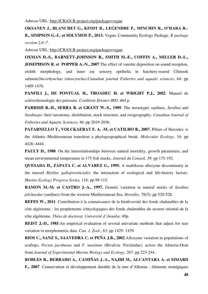 Discrimination des populations de trois espèces de petits pélagiques des côtes algériennes : Engraulis encrasicolus (Linnaeus, 1758), Sardina pilchardus (Walbaum, 1792) et Boops boops (Linnaeus, 1758) par analyse de forme des otolithes.: