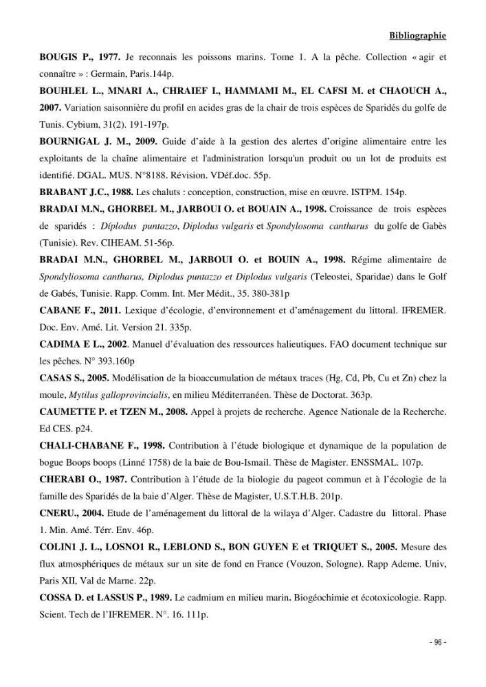 Utilisation du sar à tête noire (diplodus vulgaris, Geoffroy St Hilaire, 1817) comme modèle bio-indicateur dans la région d\'alger: comportement, gestion et surveillance