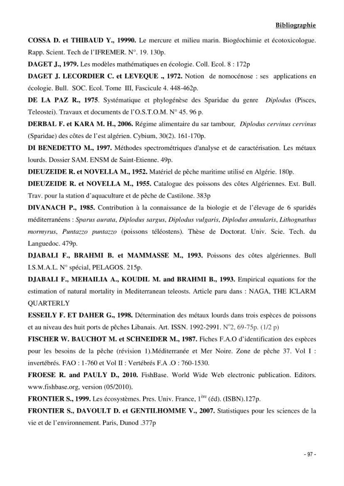 Utilisation du sar à tête noire (diplodus vulgaris, Geoffroy St Hilaire, 1817) comme modèle bio-indicateur dans la région d\'alger: comportement, gestion et surveillance