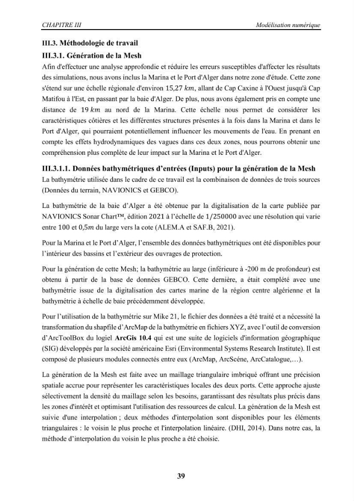Modélisation des effets de la houle sur la stabilité et franchissement des ouvrages maritimes