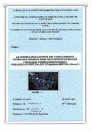 La surveillance continue des hydrocarbures pétroliers présents dans deux espèces de moules Perna perna et Mytillus galloprovincialis prélevées au port d'Alger (Programme MEDPOL phase III)