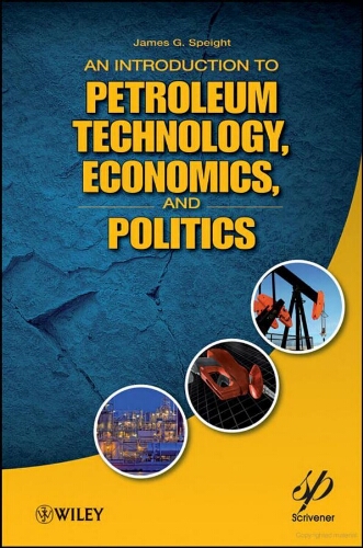 An introduction to petroleum technology, economics, and politics An introduction to petroleum technology, economics, and politics