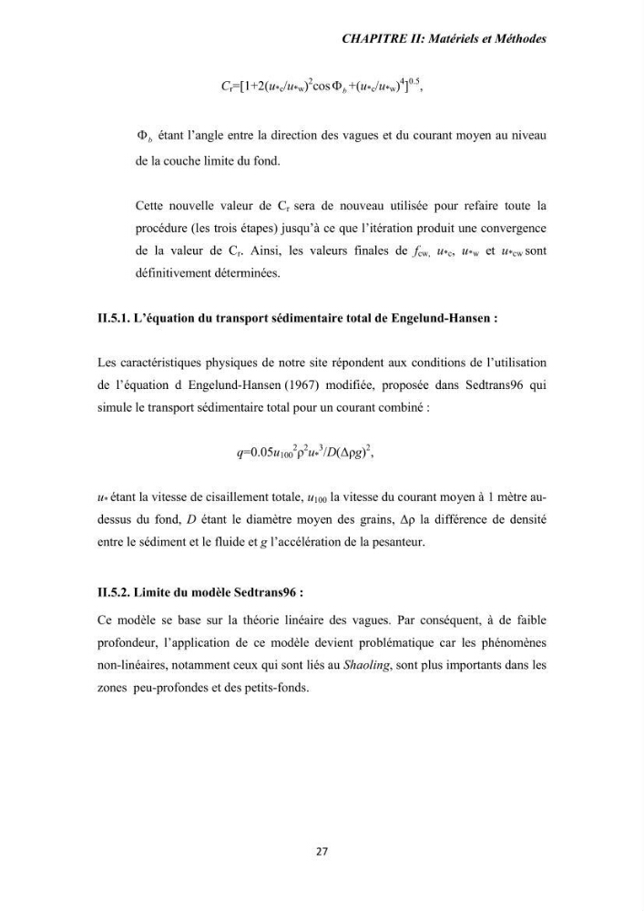 Etude des forçages des courants côtiers et des transports sédimentaires pour la compréhension du phénomène de l\'ensablement portuaire