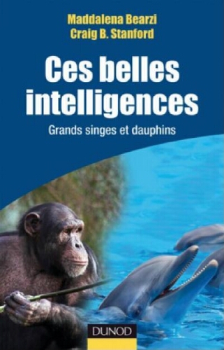 Ces belles intelligences Grands singes et Dauphins Ces belles intelligences Grands singes et Dauphins