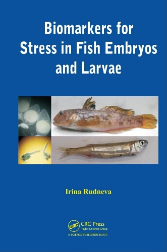 Biomarkers for stress in fish embryos and larvae Biomarkers for stress in fish embryos and larvae