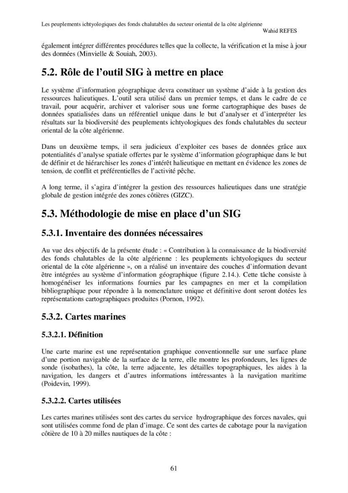 Contribution à la connaissance de la biodiversité des fonds chalutables de la côte algérienne