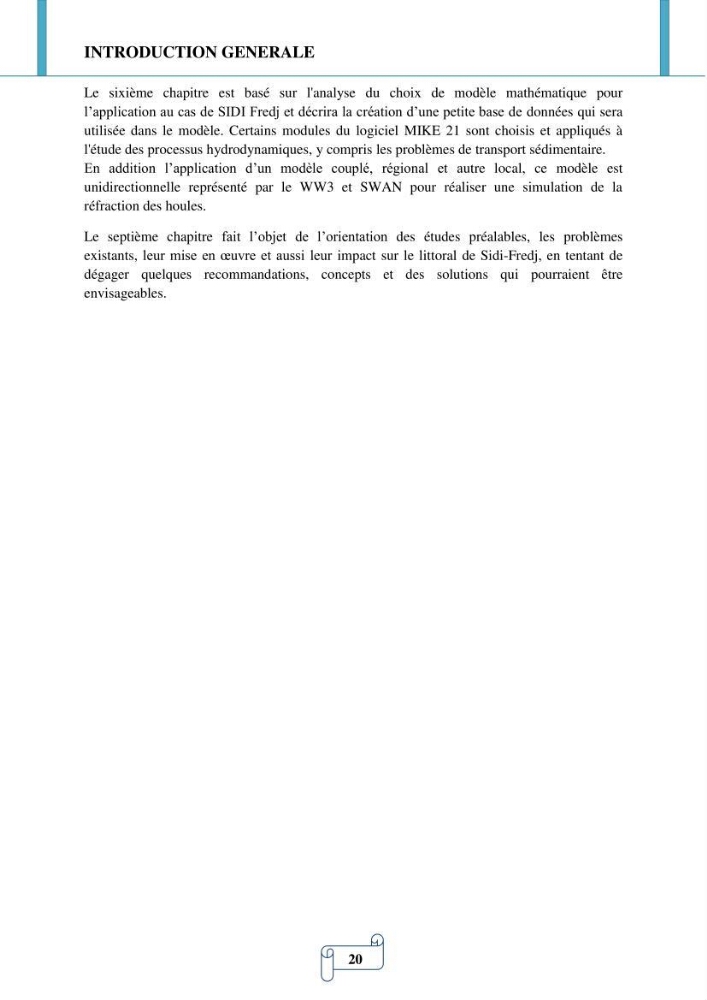 Modélisation numérique de la morphodynamique d\'une côte sableuse soumise à l\'effet des vagues et des houles cas : Plge de Sidi Fredj