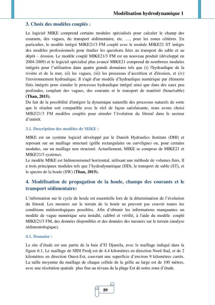 Modélisation numérique de la morphodynamique d\'une côte sableuse soumise à l\'effet des vagues et des houles cas : Plge de Sidi Fredj
