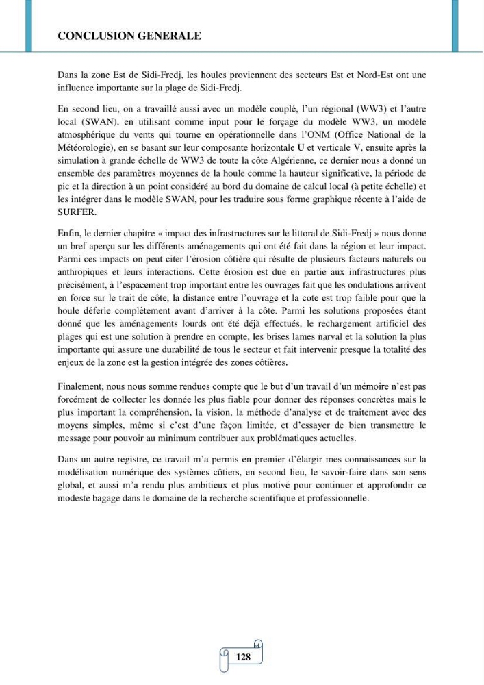 Modélisation numérique de la morphodynamique d\'une côte sableuse soumise à l\'effet des vagues et des houles cas : Plge de Sidi Fredj