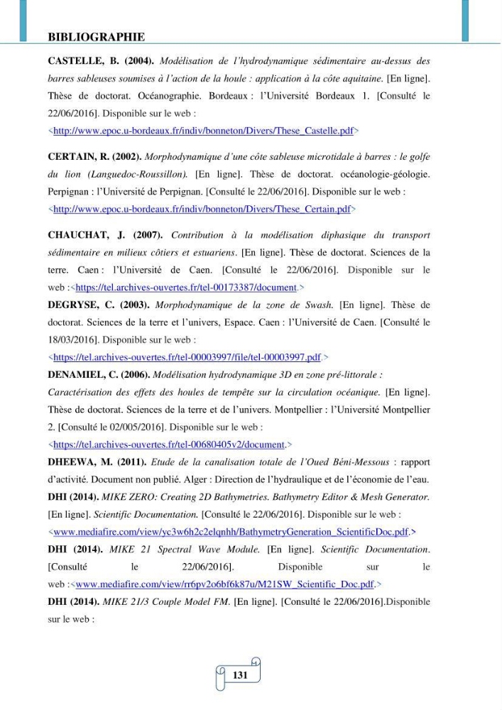 Modélisation numérique de la morphodynamique d\'une côte sableuse soumise à l\'effet des vagues et des houles cas : Plge de Sidi Fredj
