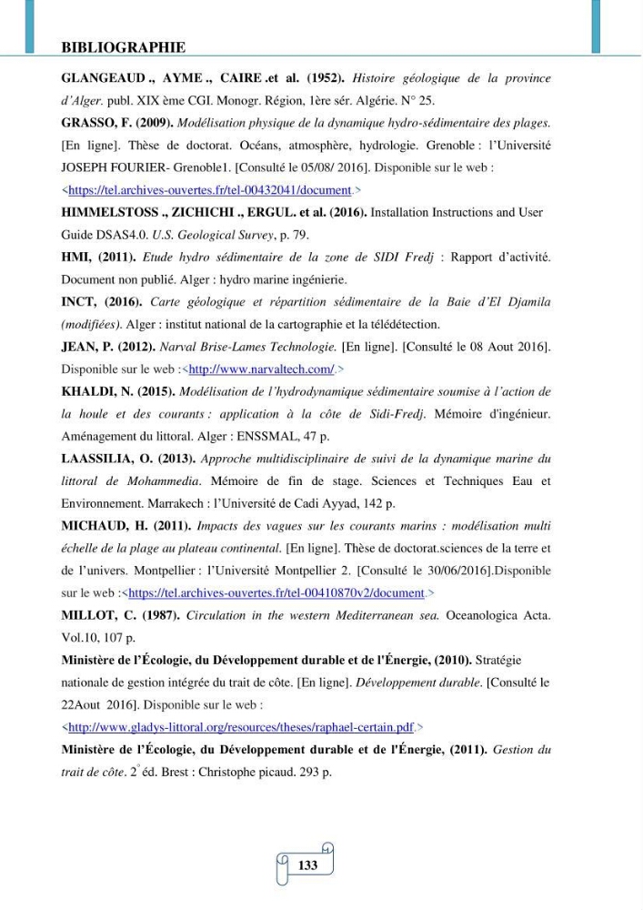 Modélisation numérique de la morphodynamique d\'une côte sableuse soumise à l\'effet des vagues et des houles cas : Plge de Sidi Fredj