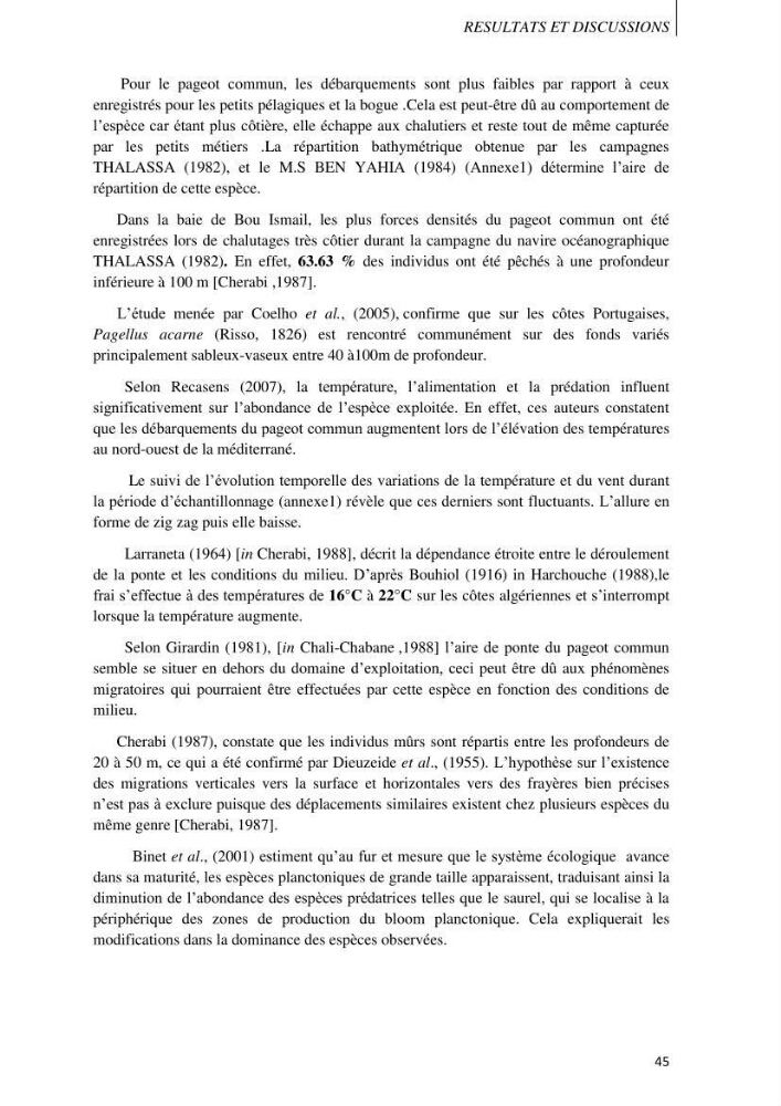 Contribution à l\'étude des captures de la familles des Sparidés dans le port de Bou Haroun: Approche biologique et dynamique du Pagellus acarne (R.,1826)