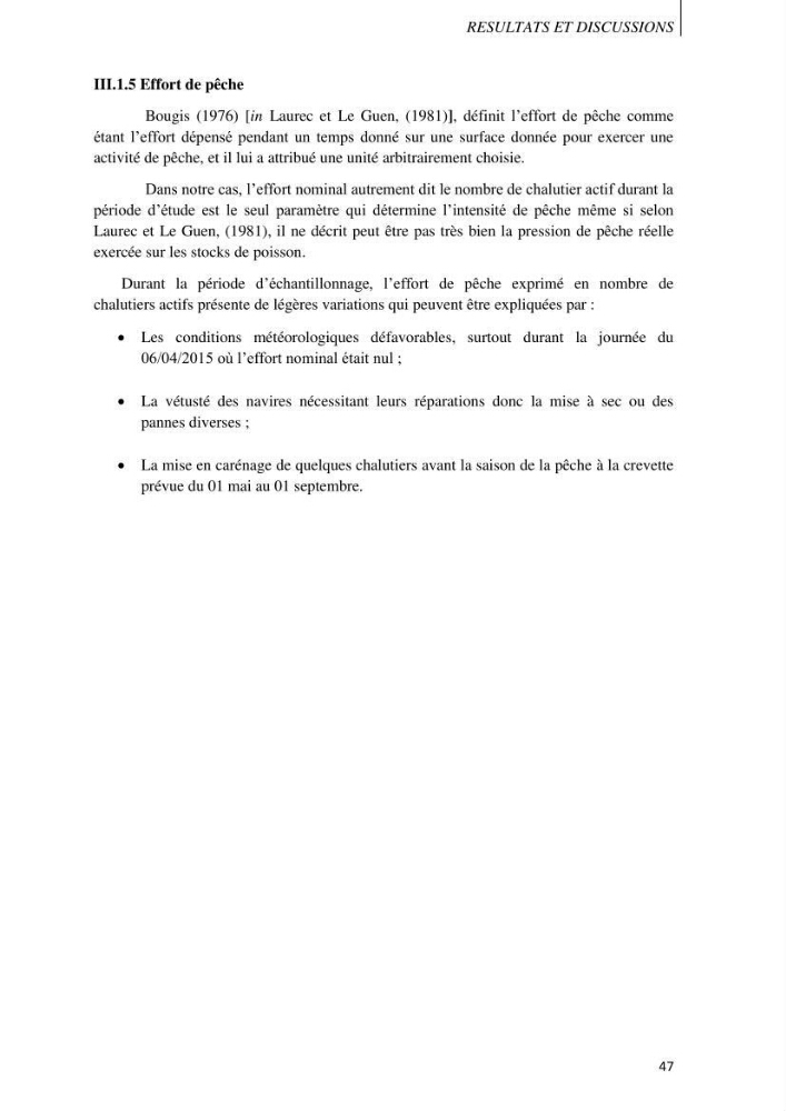 Contribution à l\'étude des captures de la familles des Sparidés dans le port de Bou Haroun: Approche biologique et dynamique du Pagellus acarne (R.,1826)