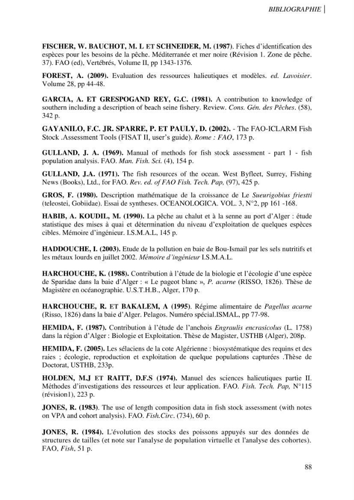 Contribution à l\'étude des captures de la familles des Sparidés dans le port de Bou Haroun: Approche biologique et dynamique du Pagellus acarne (R.,1826)