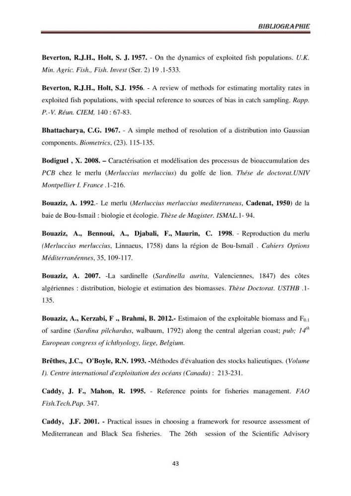 Impact de la mortalité totale (Z) sur l\'estimation de la biomasse exploitable du merlu (Merluccius merluccius, Linnaeus, 1758) de la région centre de la côte algérienne