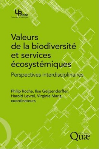 Valeurs de la biodiversité et services écosystémiques Perspectives interdisciplinaires Valeurs de la biodiversité et services écosystémiques Perspectives interdisciplinaires