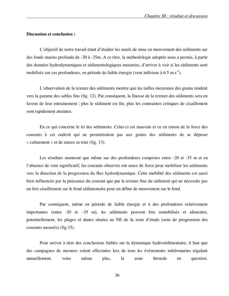L\'étude des contraintes critiques de cisaillement pour la mise en mouvement des sédiments (entre les isobathes -20 et 35 m) sous l\'action de courants mesurés au niveau de la plage Est de Sidi Fredj