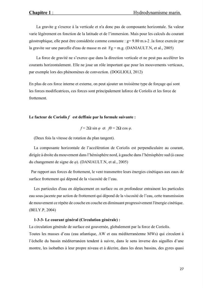Contribution à la recherche des zones à fort potentiel d\'énergie houlomotrice à base d\'un modèle hydrodynamique: