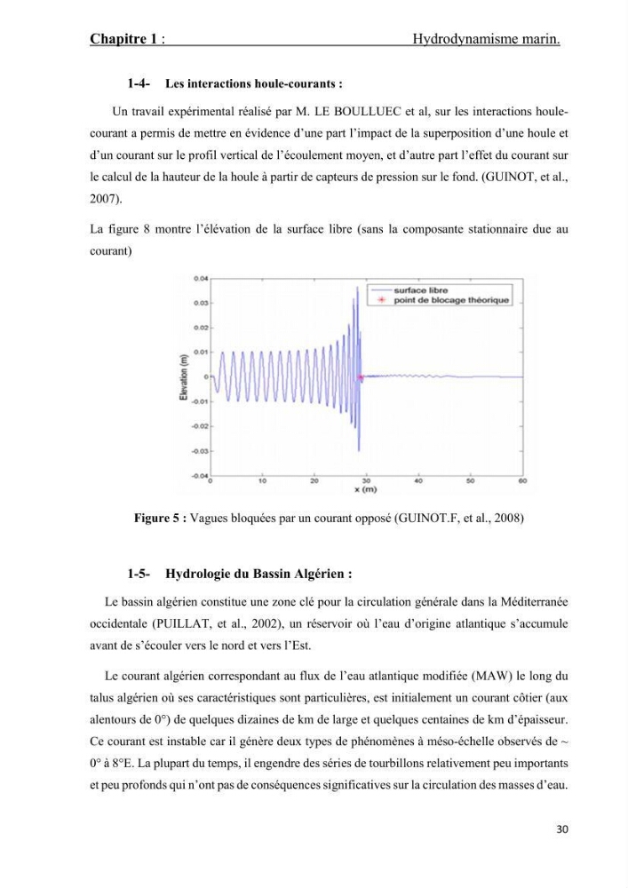 Contribution à la recherche des zones à fort potentiel d\'énergie houlomotrice à base d\'un modèle hydrodynamique: