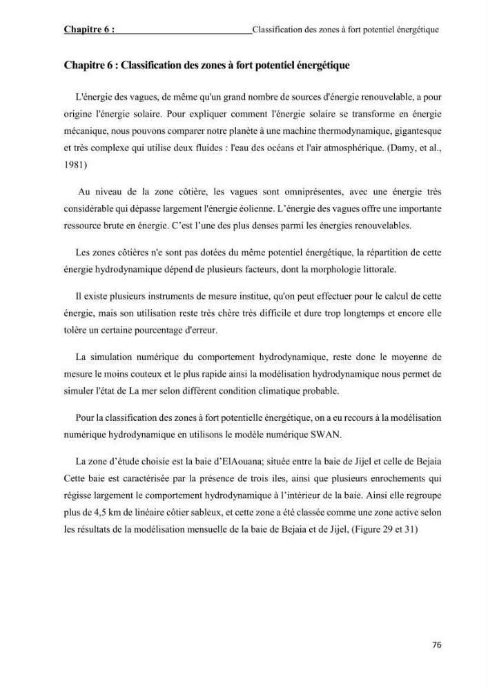 Contribution à la recherche des zones à fort potentiel d\'énergie houlomotrice à base d\'un modèle hydrodynamique: