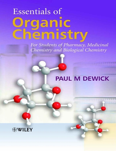 Essentials of organic chemistry: for students of pharmacy, medicinal chemistry and biological chemistry Essentials of organic chemistry: for students of pharmacy, medicinal chemistry and biological chemistry