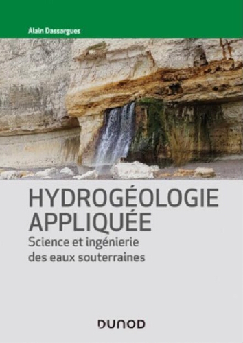 Hydrogéologie appliquée : science et ingénierie des eaux souterraines Hydrogéologie appliquée : science et ingénierie des eaux souterraines