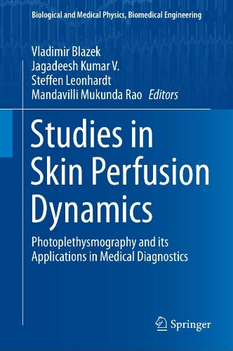 Studies in skin Perfusion dynamics : photoplethysmography and its applications in medical diagnostics Studies in skin Perfusion dynamics : photoplethysmography and its applications in medical diagnostics