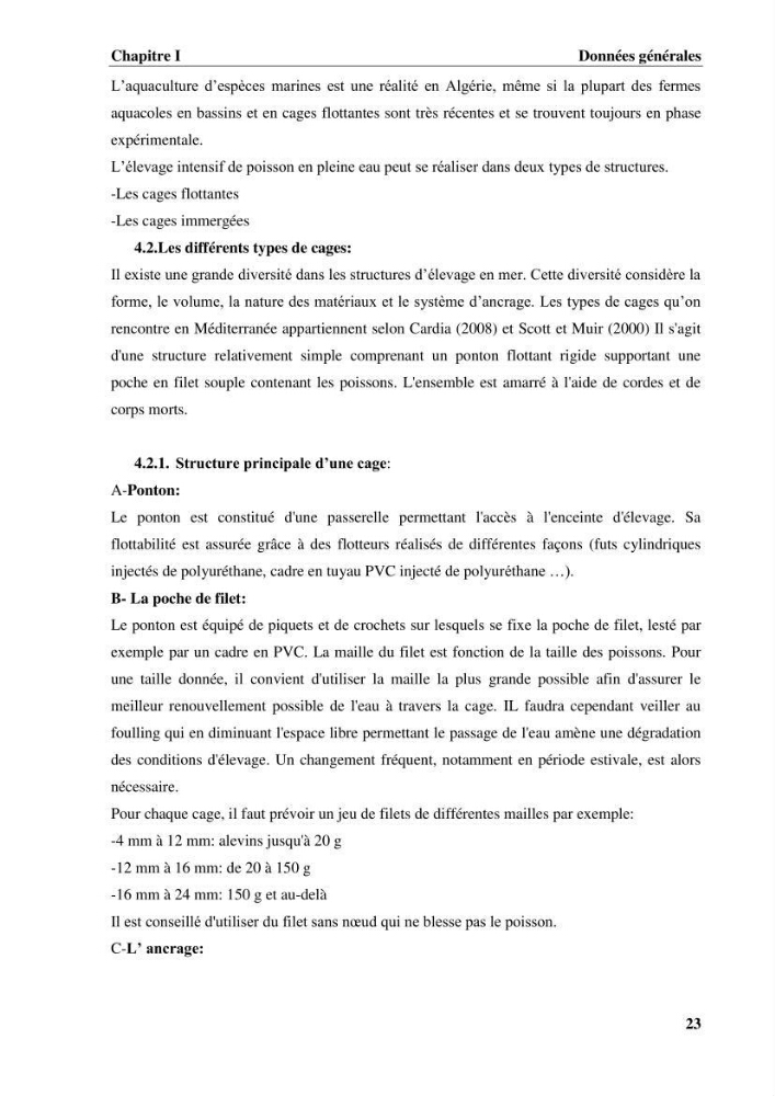 Contribution a la mise en place d.un systeme d\'elevage en cages flottantes du loup de mer et de la daurade royale au niveau de Gouraya (wilaya de Tipaza).: