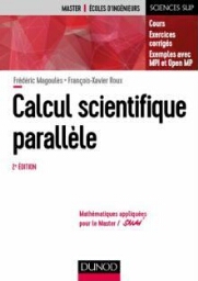 Calcul scientifique parallèle Cours, exemples avec Open MP et MPI, exercices corrigés.