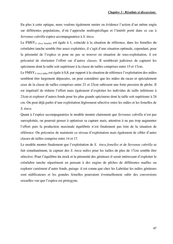 Contribution a l\'étude de l\'age, de la croissance et de l\'exploitation de symphodus tinca linnaeus,1758,dans la région centr algerienne.:
