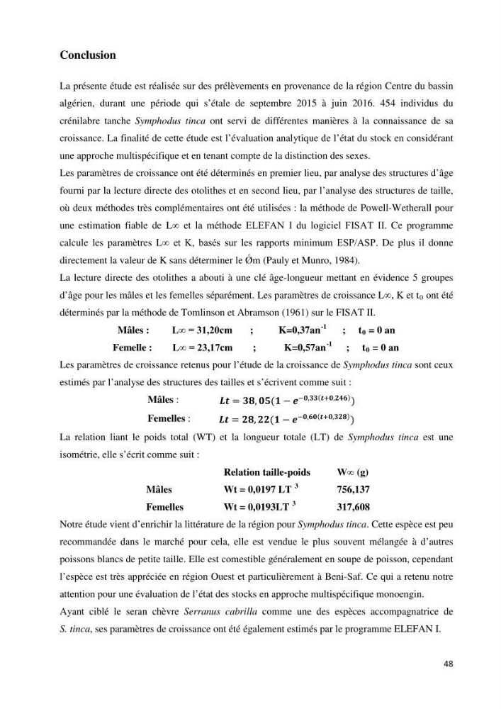 Contribution a l\'étude de l\'age, de la croissance et de l\'exploitation de symphodus tinca linnaeus,1758,dans la région centr algerienne.: