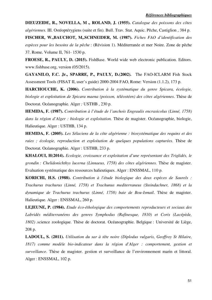 Contribution a l\'étude de l\'age, de la croissance et de l\'exploitation de symphodus tinca linnaeus,1758,dans la région centr algerienne.: