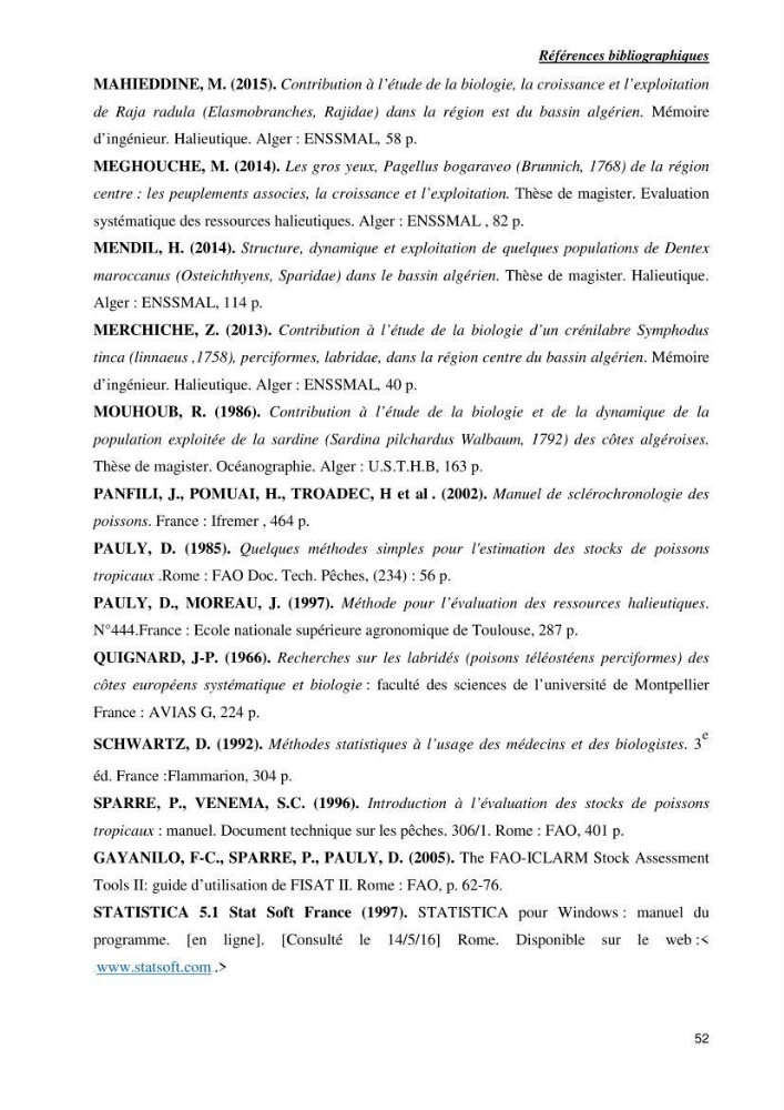 Contribution a l\'étude de l\'age, de la croissance et de l\'exploitation de symphodus tinca linnaeus,1758,dans la région centr algerienne.: