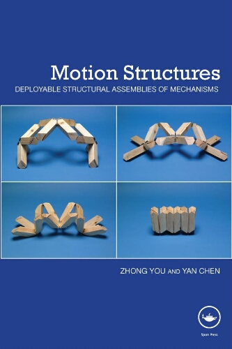 Motion structures: deployable structural assemblies of mechanisms Motion structures: deployable structural assemblies of mechanisms