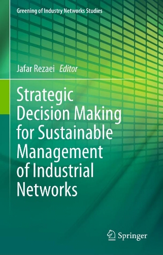 Strategic decision making for sustainable management of industrial networks Strategic decision making for sustainable management of industrial networks
