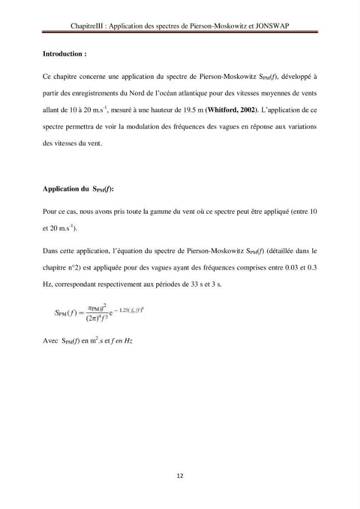 Représentation spéctrale de l\'état de la mer par les specters de Pierson-Moskowits et JONSWAP