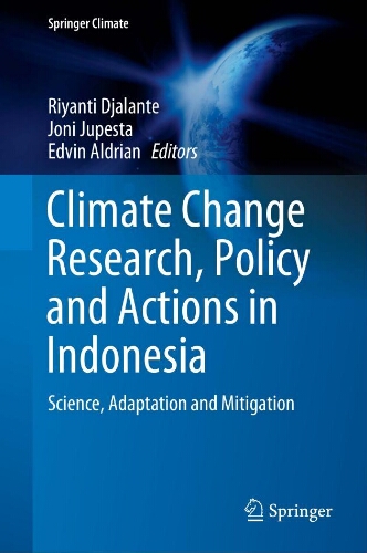 Climate change research, policy and actions in Indonesia: science, adaptation and mitigation Climate change research, policy and actions in Indonesia: science, adaptation and mitigation