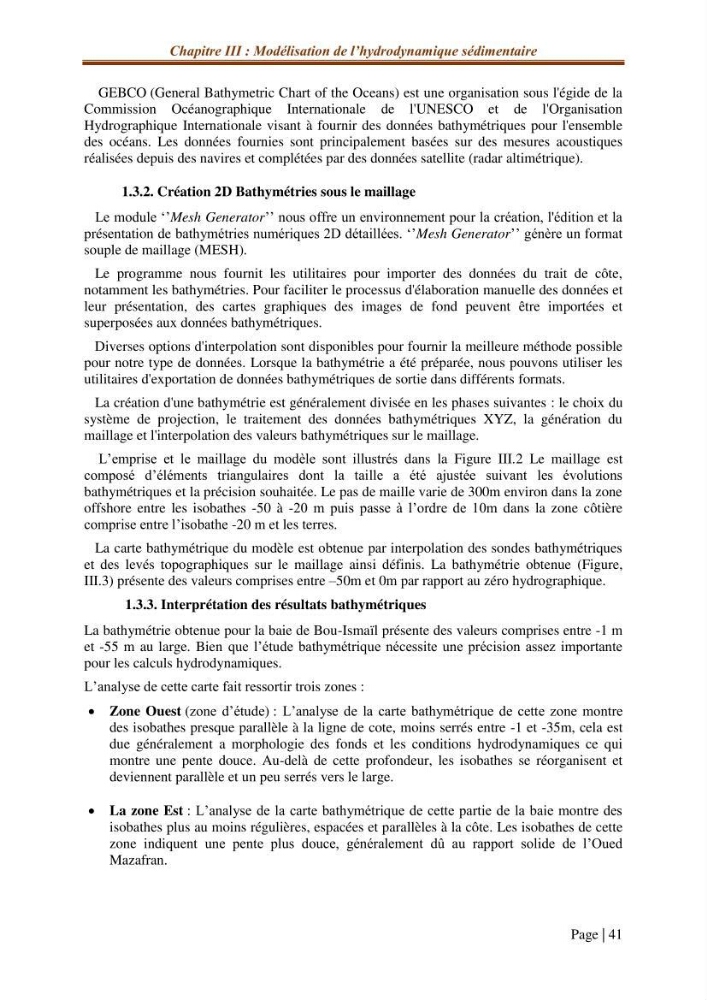 Modélisation Numérique de la morphodynamique sédimentaire et de la cinématique du trait de côte Chenoua plage, willaya de Tipaza.