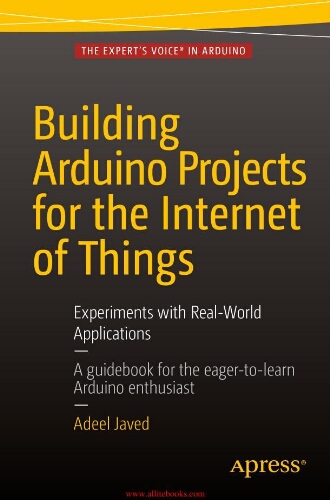 Building arduino projects for the internet of things: experiments with real-world applications Building arduino projects for the internet of things: experiments with real-world applications