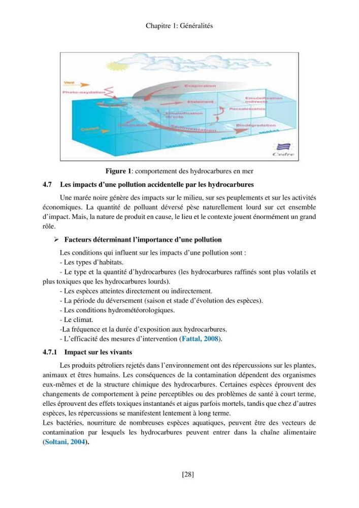 Evaluation de la pollution marine par les hydrocarbures dans la baie d\'Alger et la baie de Bou-Ismail