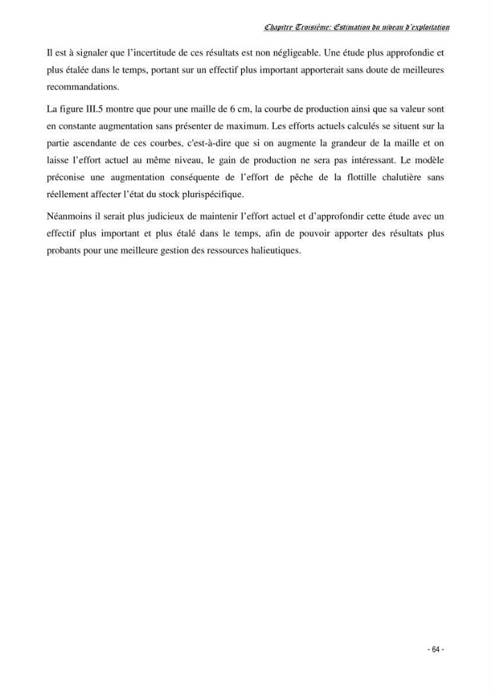 Estimation du niveau d\'exploitation de Centrophorus granulosus (Chondrichthyens, Centrophoridae) dans la région est du bassin Algérien: approche multiengin-multispécifique