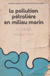 La pollution pétrolière en milieu marin : de la toxicologie a l'écologie