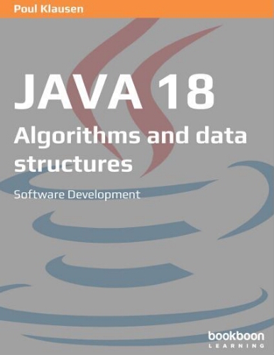 Java 18: Algorithms and data structures, software development Java 18: Algorithms and data structures, software development