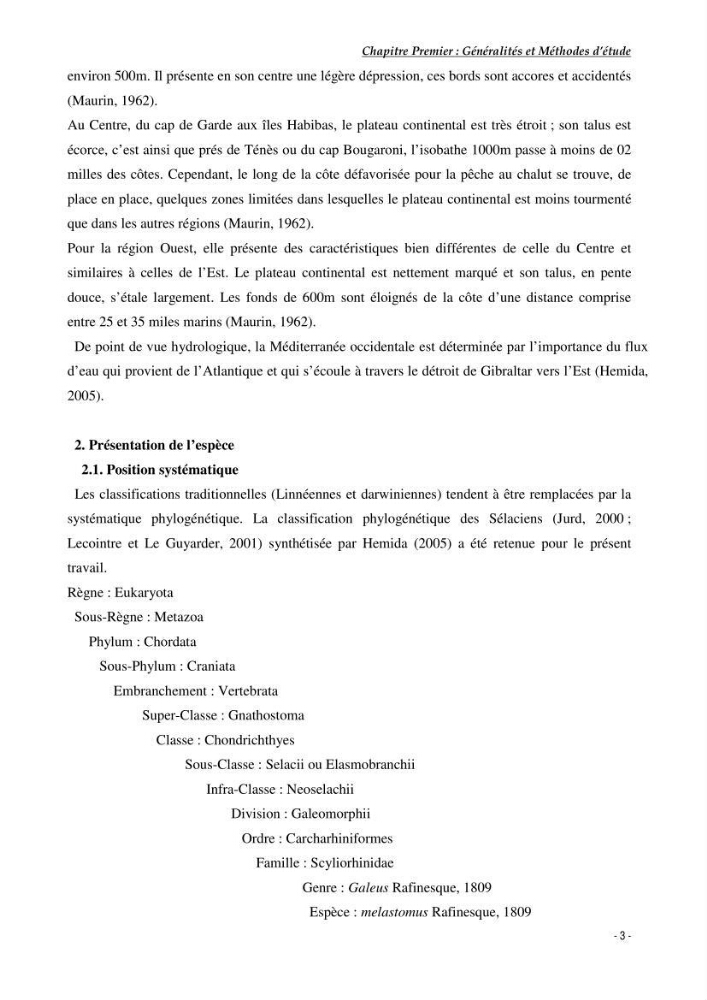 Contribution à l\'étude du comportement de Galeus melastomus (Scyliorhinidae, Elasmobranches) dans le bassin Algérien