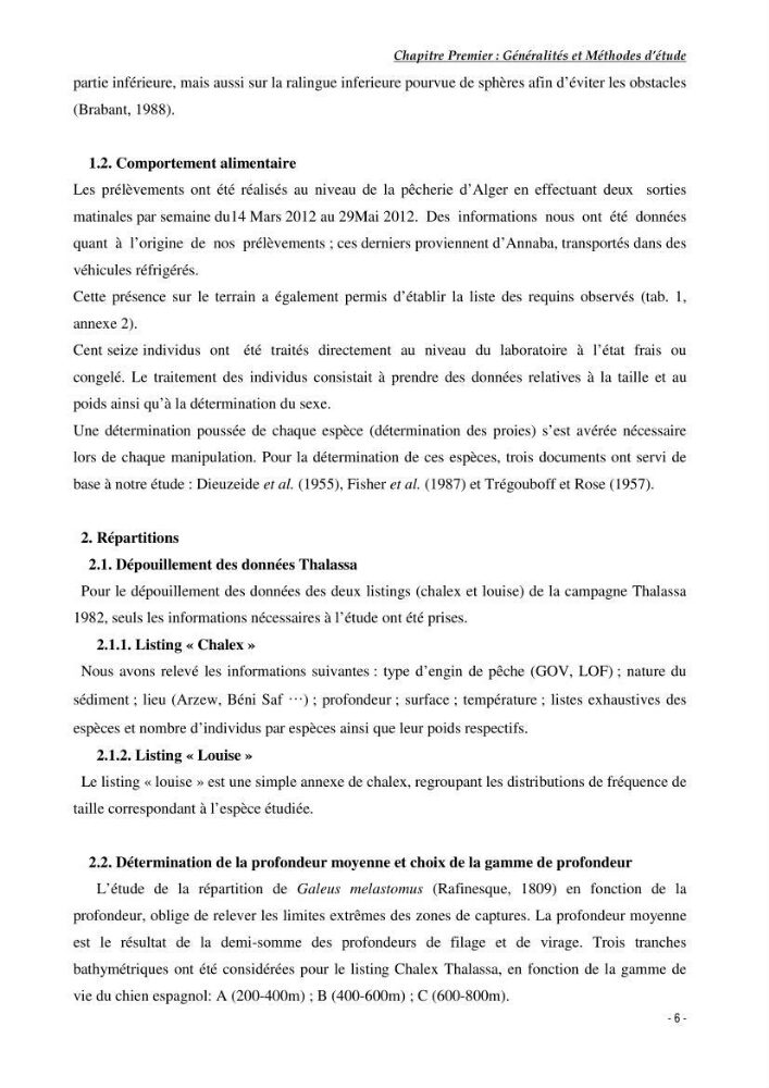 Contribution à l\'étude du comportement de Galeus melastomus (Scyliorhinidae, Elasmobranches) dans le bassin Algérien