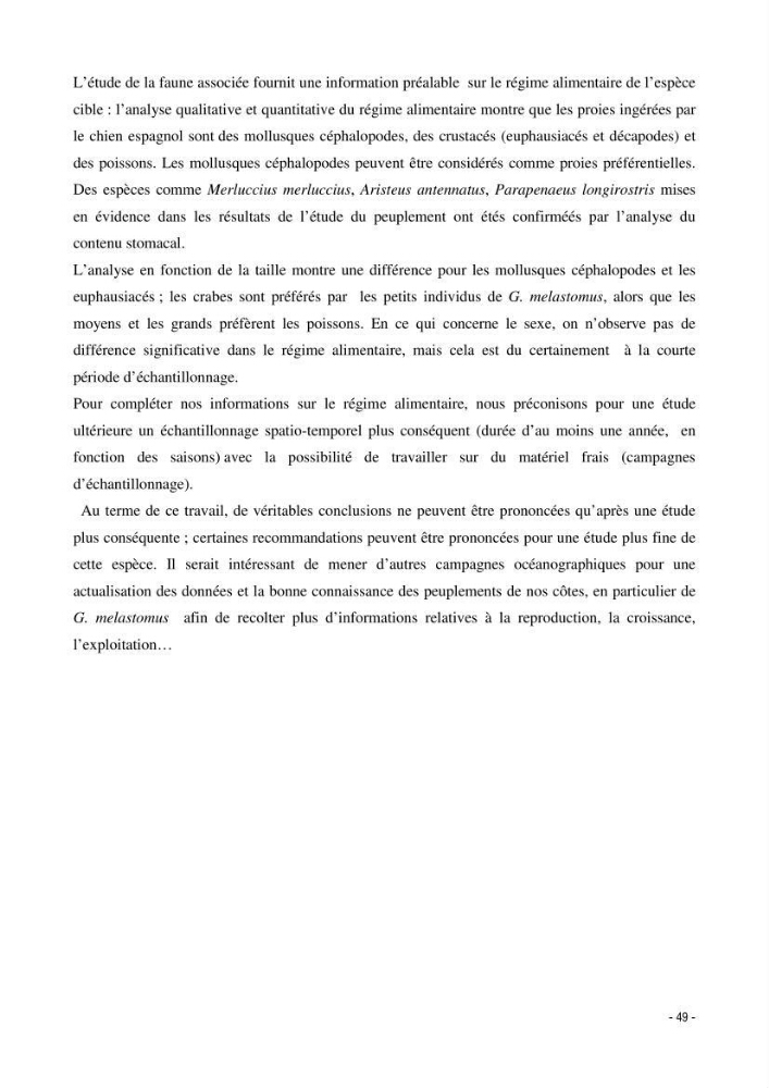 Contribution à l\'étude du comportement de Galeus melastomus (Scyliorhinidae, Elasmobranches) dans le bassin Algérien