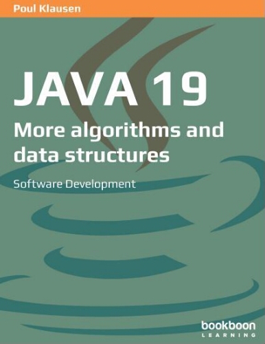 Java 19: more algorithms and data structures, software development Java 19: more algorithms and data structures, software development