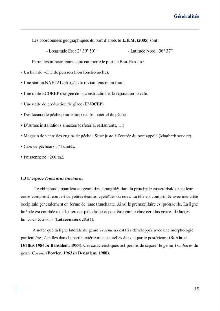 Contribution à l\'étude des paramètres biologiques et d\'exploitation de saurel Trachurus Trachurus ( Linne, 1758) dans la baie de Bou-Ismail: